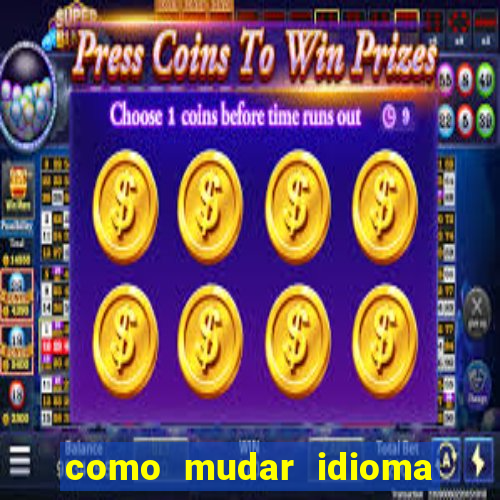 como mudar idioma party poker